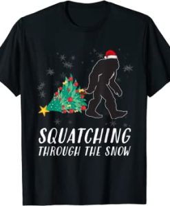 Squatching Through The Snow Big Foot T Shirt