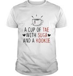 A Cup Of Tae With Suga And A Kookie