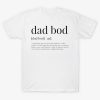 Dad Bod Definition T Shirt