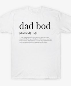 Dad Bod Definition T Shirt