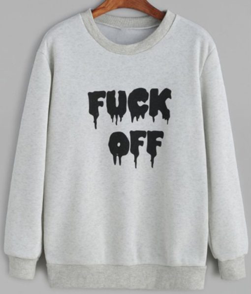 Fuck Off Letter Print Sweatshirt