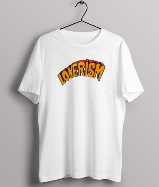 Lonerism T-Shirt