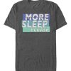 More Sleep Please T-Shirt