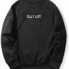 Silly Life Sweatshirt