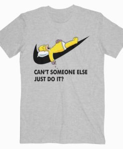 Can’t Someone Else Just Do It Simpsons Funny T Shirt