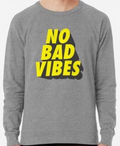 No Bad VibeS Sweatshirt