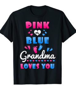 Pink Or Blue Grandma Loves You T-Shirt