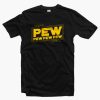 Star Wars Pew Pew T Shirt
