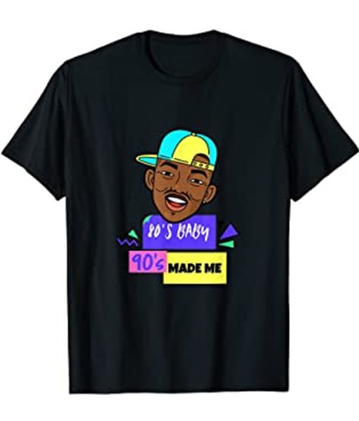 Will Smith 80's Baby 90's Made Me T Shirt