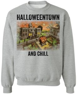 Halloween town And Chill sweatshirt