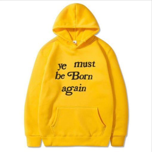 Ye Must Be Born again Hoodie