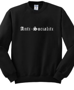 Anti socialite sweatshirt