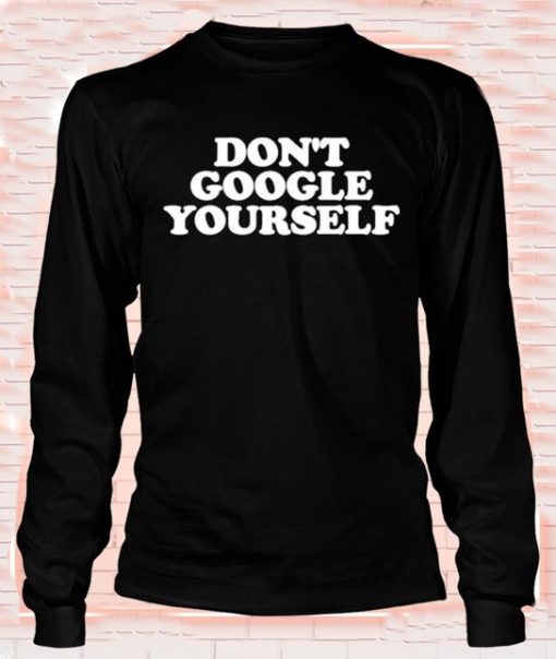 Dont Googles Yourself Sweatshirt