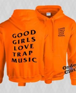 Good Girls Love Trap Music Hoodie