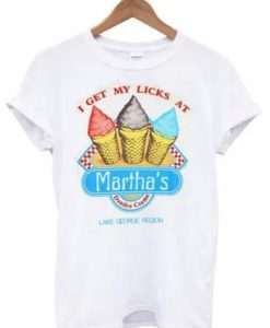 I Get My Licks At Martha Dandee Creme T shirt
