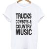 Trucks Cowboys & Country Music T-Shirt
