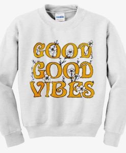 Good Good Vibe Sweatshirt