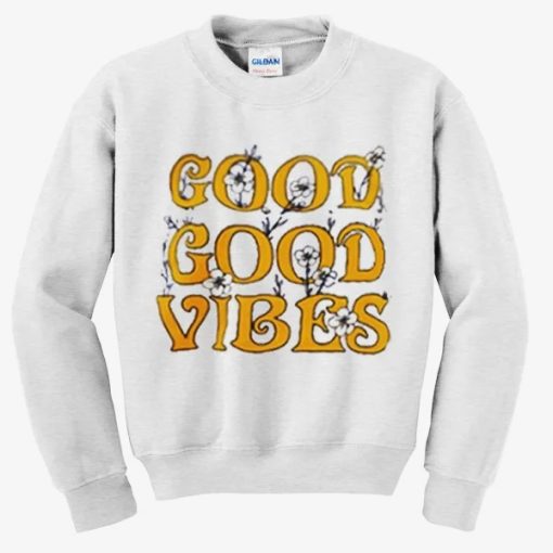 Good Good Vibe Sweatshirt