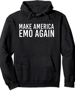 MAKE AMERICA EMO AGAIN Funny Goth US Gift Idea Pullover Hoodie