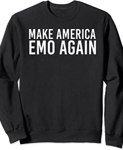 MAKE AMERICA EMO AGAIN Funny Goth US Gift Idea Sweatshirt