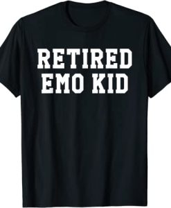 Retired Emo Kid Sad Music Gift T-Shirt