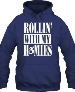 Rollin With My Homies hoodie