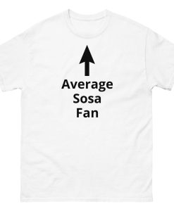 Average Sosa Fan T-Shirt