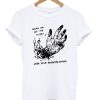 Grab Em By The Pussy Lose Your Fucking Hand Tee