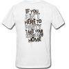 If You Ain’t Here To Party Take Your Bitch Ass Home Tee