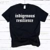 Indigenous Resilience T-Shirt