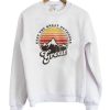 Keep The Great Outdoors Great Sweatshirt