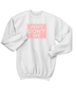 Why Don't We Crewneck Sweatshirt