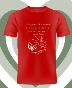 All journeys have secret destinations of which the traveler is unaware T Shirt DV
