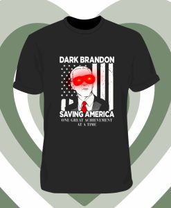 Biden dark brandon saving america one great T Shirt