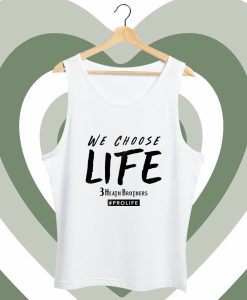 We Choose Life 3 Heath Brothers Tank Top