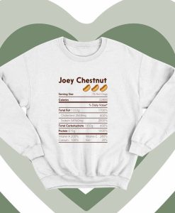 joey chestnut nutrition facts Sweatshirt