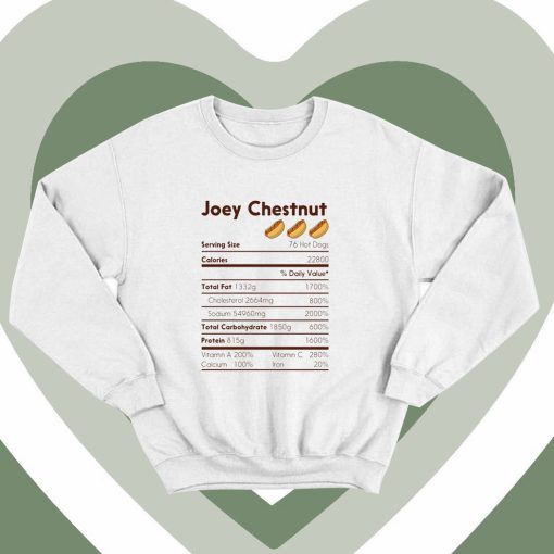 joey chestnut nutrition facts Sweatshirt