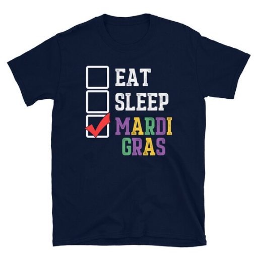 Eat Sleep Mardi Gras T-shirt