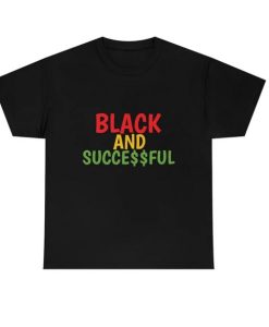 Black and Succesful Unisex T-Shirt