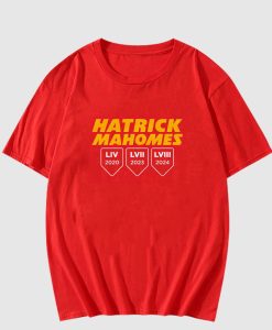 Hatrick Mahomes Hatrick Liv 2020 Lvii 2023 Lviii 2024 T Shirt