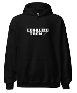 Legalize Tren Hoodie