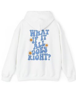 What If It All Goes Right Hoodie (BACK)