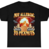 Not Allergic To Peanuts T- Shirt