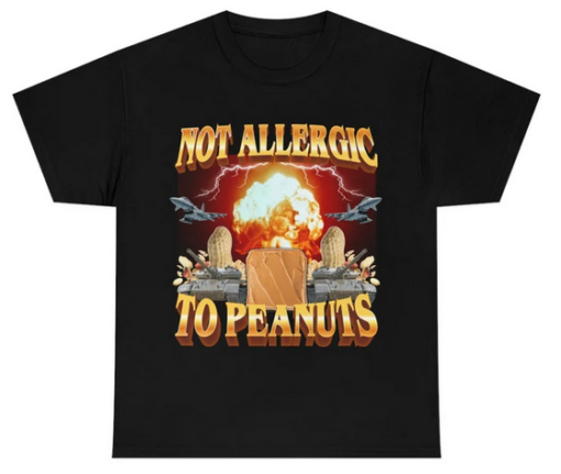 Not Allergic To Peanuts T- Shirt