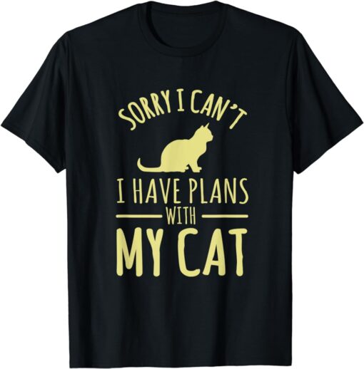 Sorry I Cant I Have Plans With My Cat T-Shirt thd